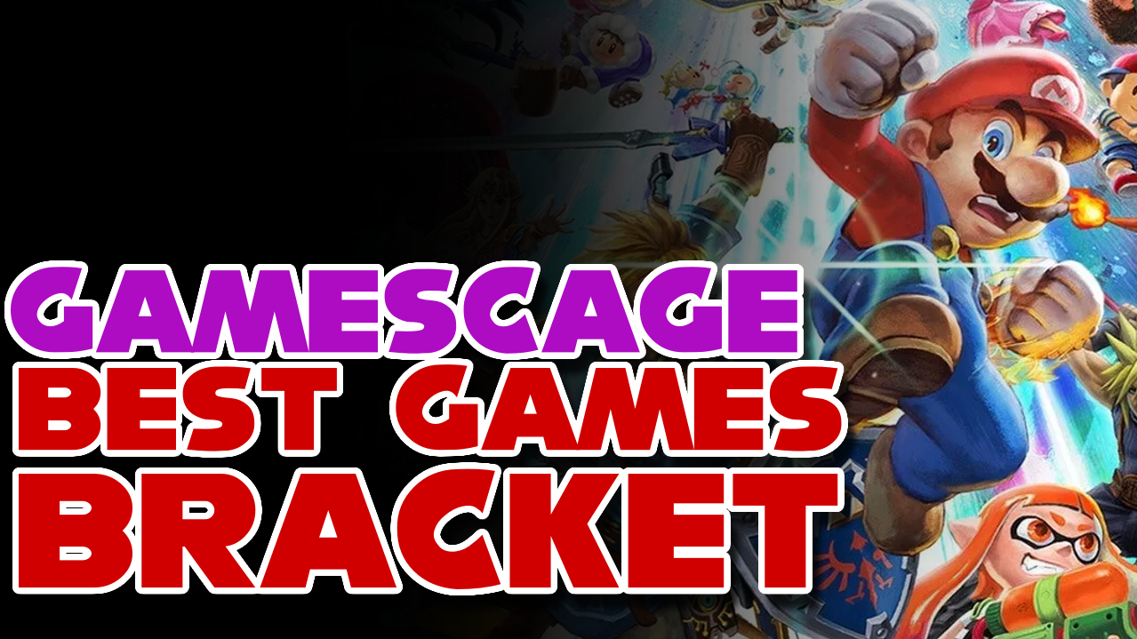 GAMESCAGE BEST GAMES EVER BRACKET!!